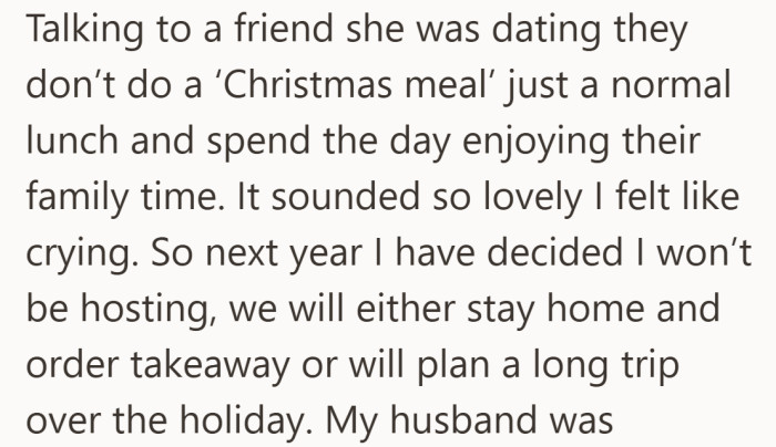 Hearing about a calm, low effort holiday made her realize how much she longed for rest, enough to rethink next year entirely.