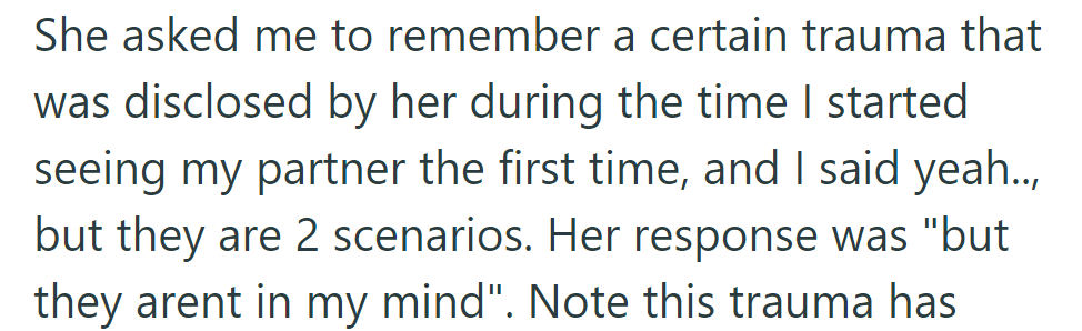 She asked OP to remember a trauma, but OP noted they were two different scenarios. She replied they weren't separate in her mind.
