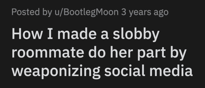 It was time to hit her where it hurts: social media. Every time OP wanted a chore to be done, she posted on social media and tagged Penelope.