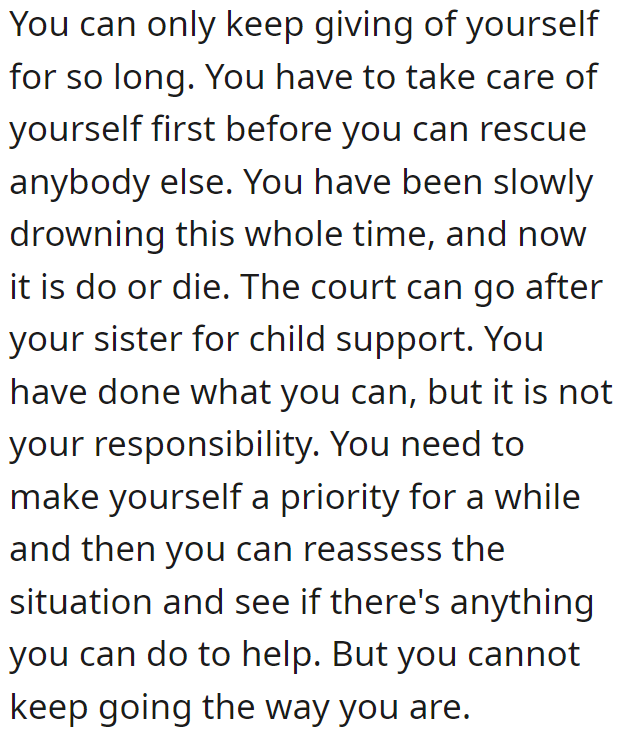 The OP needs to take care of herself first before she can give to others.