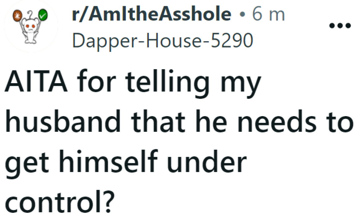 OP treated her husband harshly while he's going through depression.