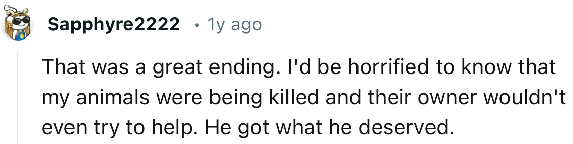 “I'd be horrified to know that my animals were being killed and their owner wouldn't even try to help.”