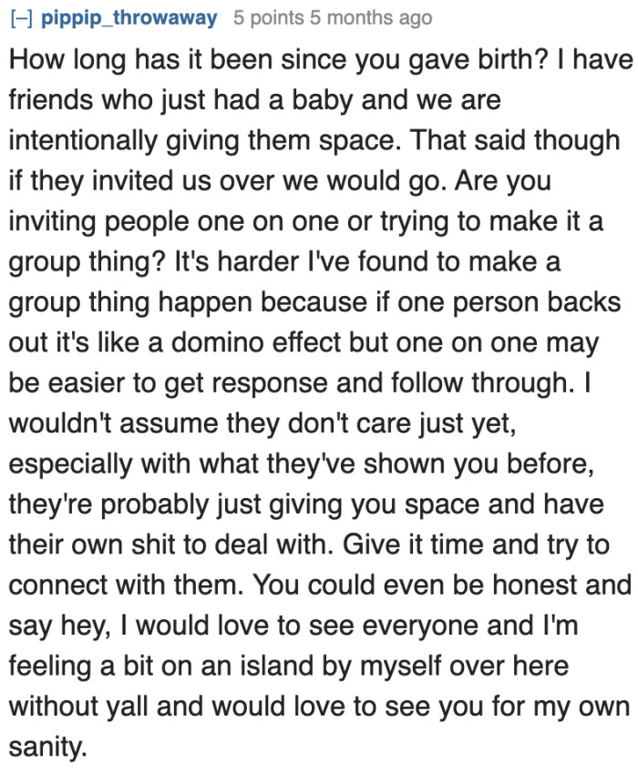 Some friends choose to give their friends who are new parents some space.