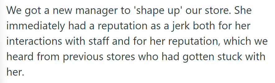New manager arrives, disliked for interactions with staff and prior bad reputation from other stores.