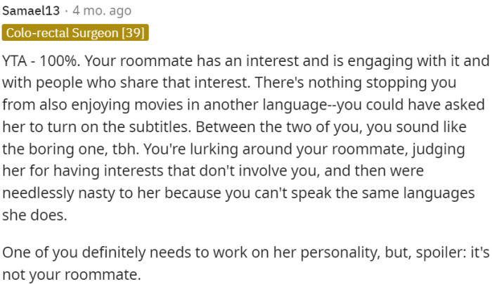 You could have tried to find common ground by watching movies with subtitles or exploring other ways to connect