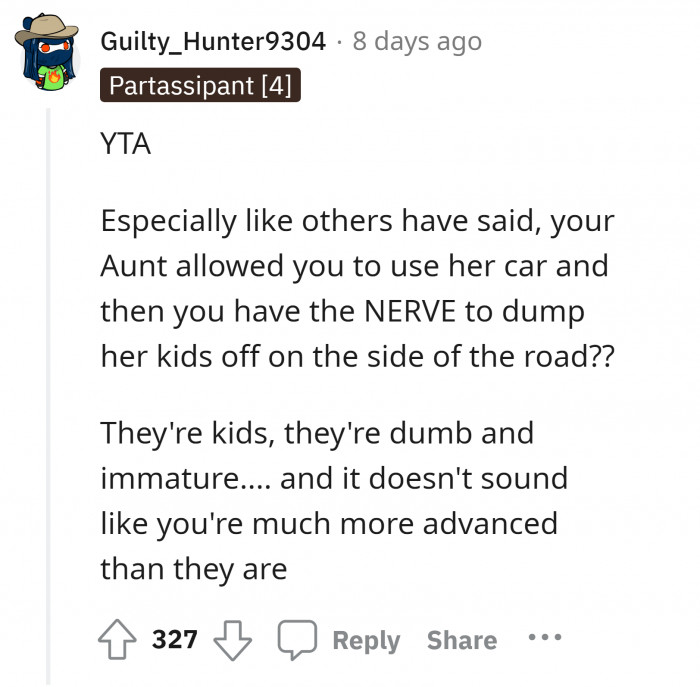 You should've considered their position; they are just kids.