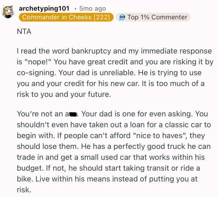 “You have great credit and you are risking it by co-signing. Your dad is unreliable.”