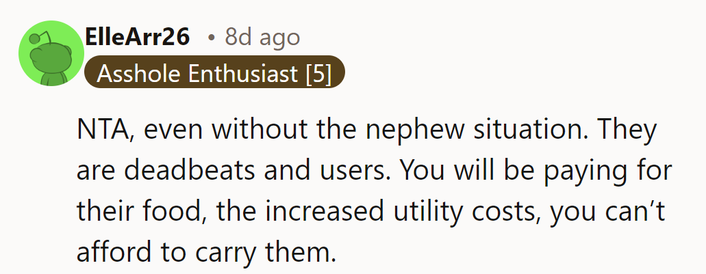 NTA. Even without the nephew, they’re deadbeats. She’d end up covering their food and bills—hard pass.