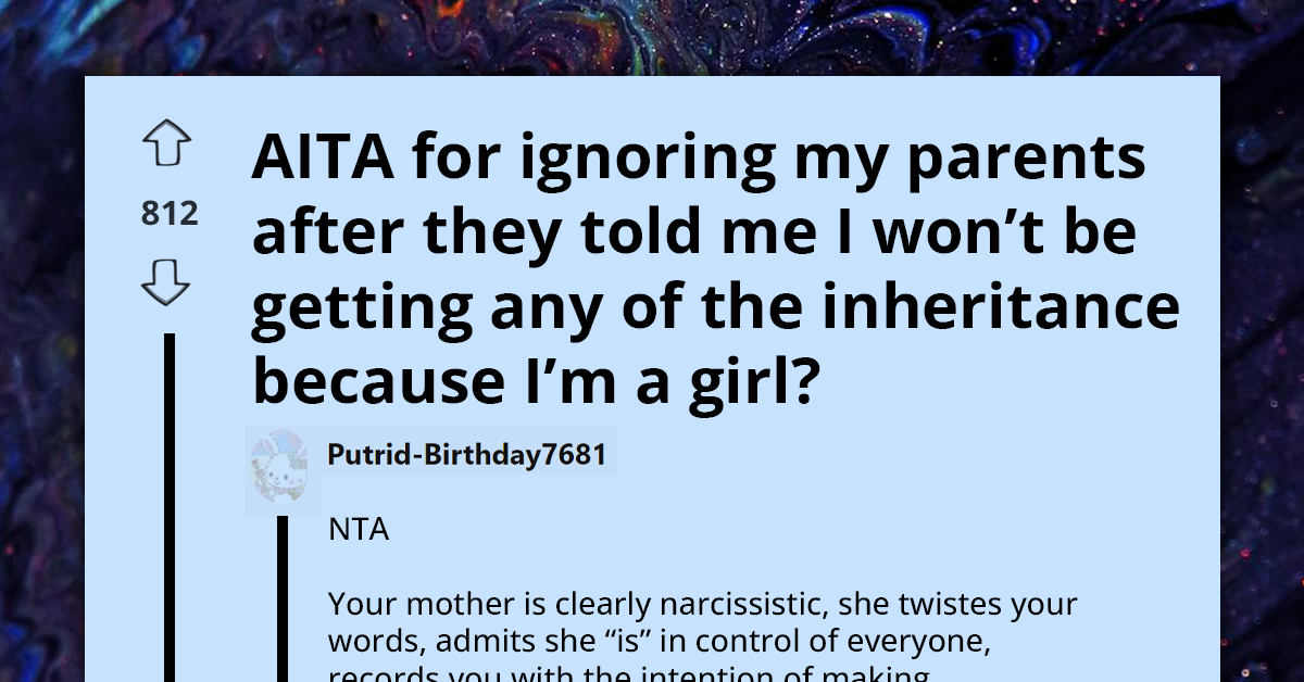 Woman Ignores Parents After Learning She'll Get No Inheritance For Being Girl, Questions If She Is Wrong