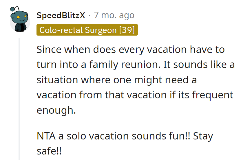 Vacationing from family reunions? Genius move!