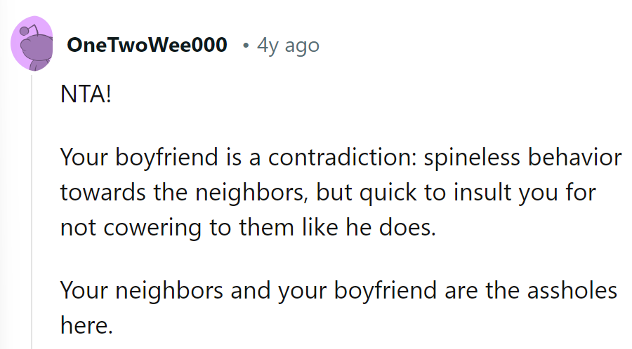 Boyfriend's a flip-flopper: bends to neighbors but twists her words.