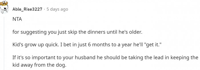 Exactly, taking a little break from family dinners won't hurt anybody.