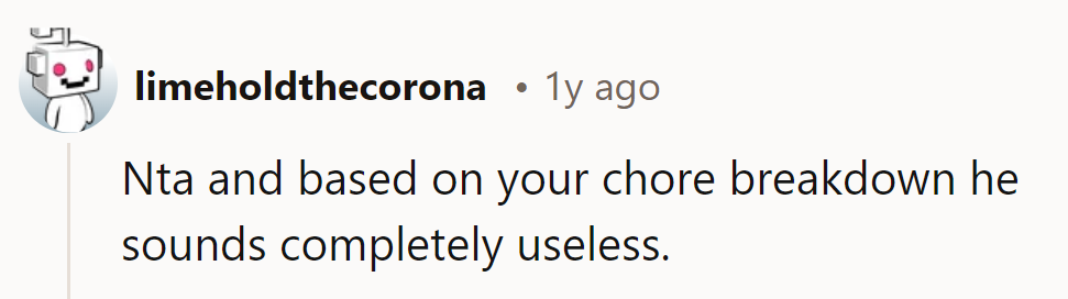Seems like his chore resume needs a serious upgrade. Time to dust off those skills!