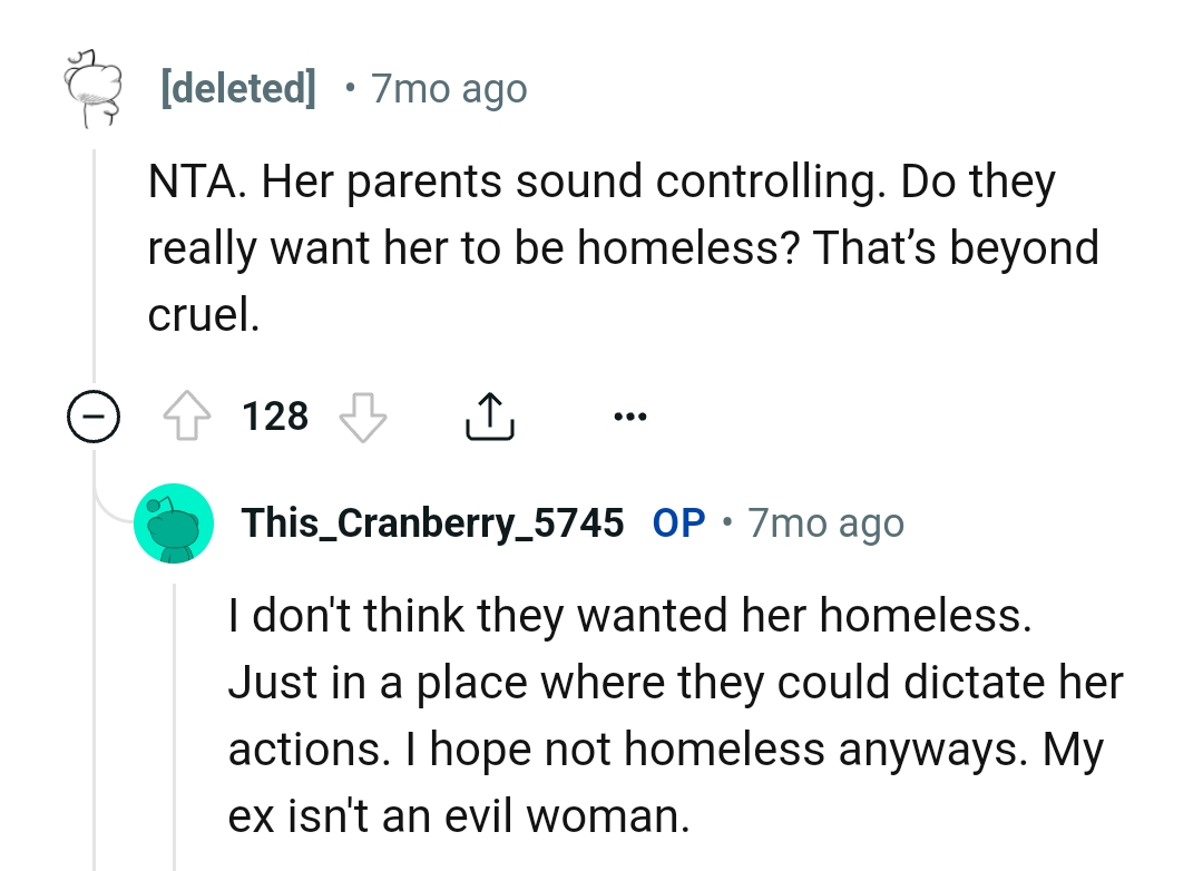 The OP doesn't think they wanted her homeless