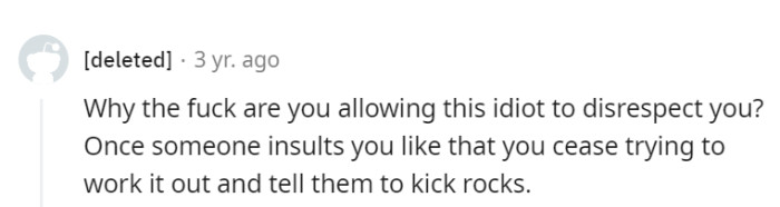 When insults fly, it's time for them to hit the road.