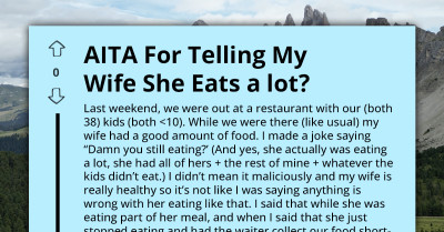 Husband Makes A Joke About His Wife Eating Too Much At Dinner - She Doesn't Speak To Him The Whole Ride Home