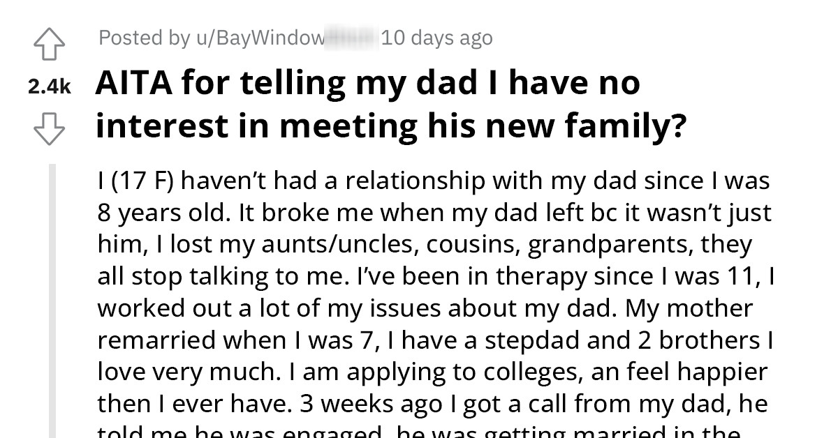 Redditor Refuses To Meet Her Father's New Family Because He Abandoned Her As A Child