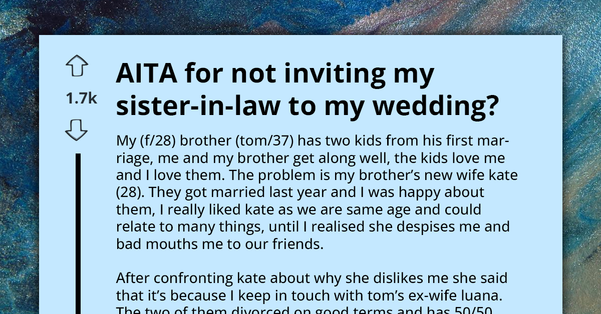AITA For Not Inviting My Sister-In-Law To My Wedding