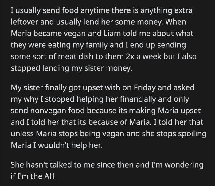 She also questioned why OP only sends meat-based dishes when it upsets Maria. OP said she'll continue with her new strategy unless Maria stops being vegan or until she stops being spoiled.