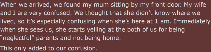 And there, by their front door, was a big and unpleasant surprise for them. They didn't know how she found them and, most importantly, why she was waiting for them this late.