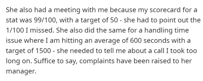 From this information, we can tell how ruthless OP's manager can be. Always looking to point out minor faults