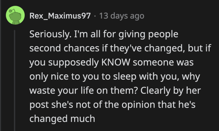 OP knows why they spared her from their bullying, yet she still dated this guy. WHY?