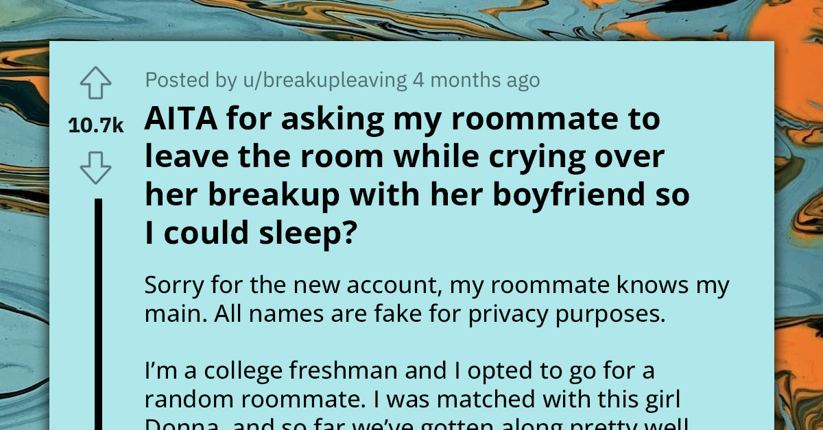 College Student Asks Roommate To Go Cry Somewhere Else So She Can Sleep