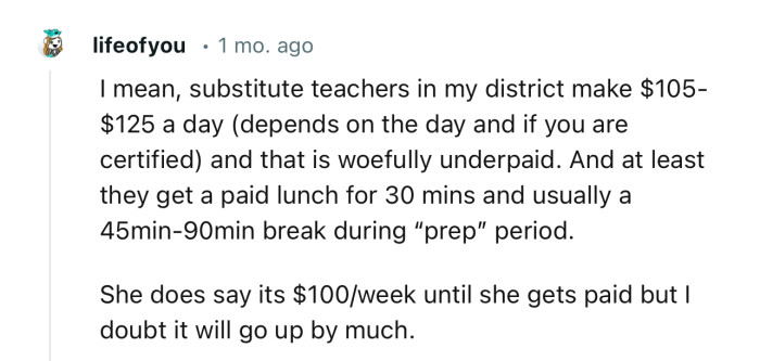 “I mean, substitute teachers in my district make $105-$125 a day.”