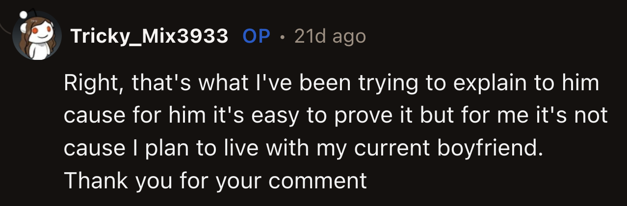 OP said they tried to emphasize that to their ex and their friends. They couldn't prove their relationship satisfactorily either, especially since OP and their current partner plan to live together.