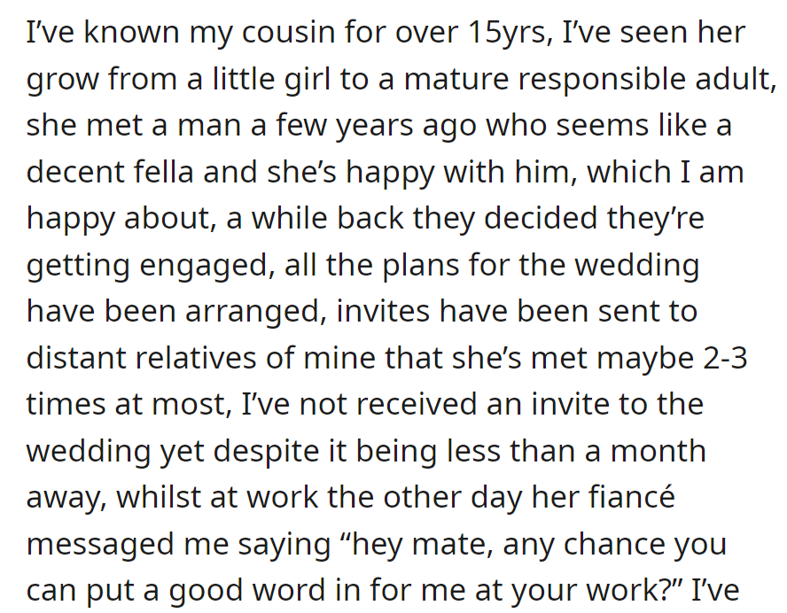 Cousin's wedding soon, no invite yet. Fiancé asked for a work favor.