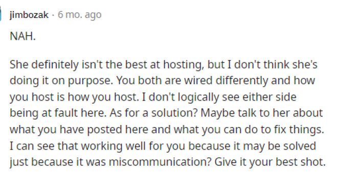 Some people said there was NAH because maybe her friend doesn't even understand what exactly it is that she's doing wrong, and perhaps she just doesn't know how to be a host.