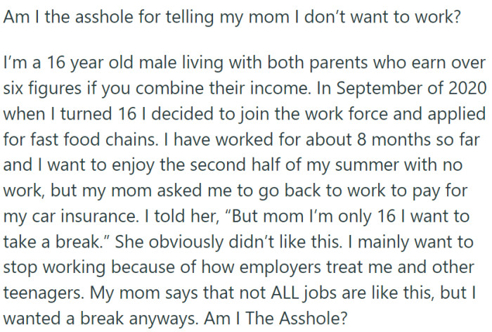 OP lives in a financially comfortable home, but he decided to join the workforce eight months ago. As summer approached, he expressed his wish to take some time off.