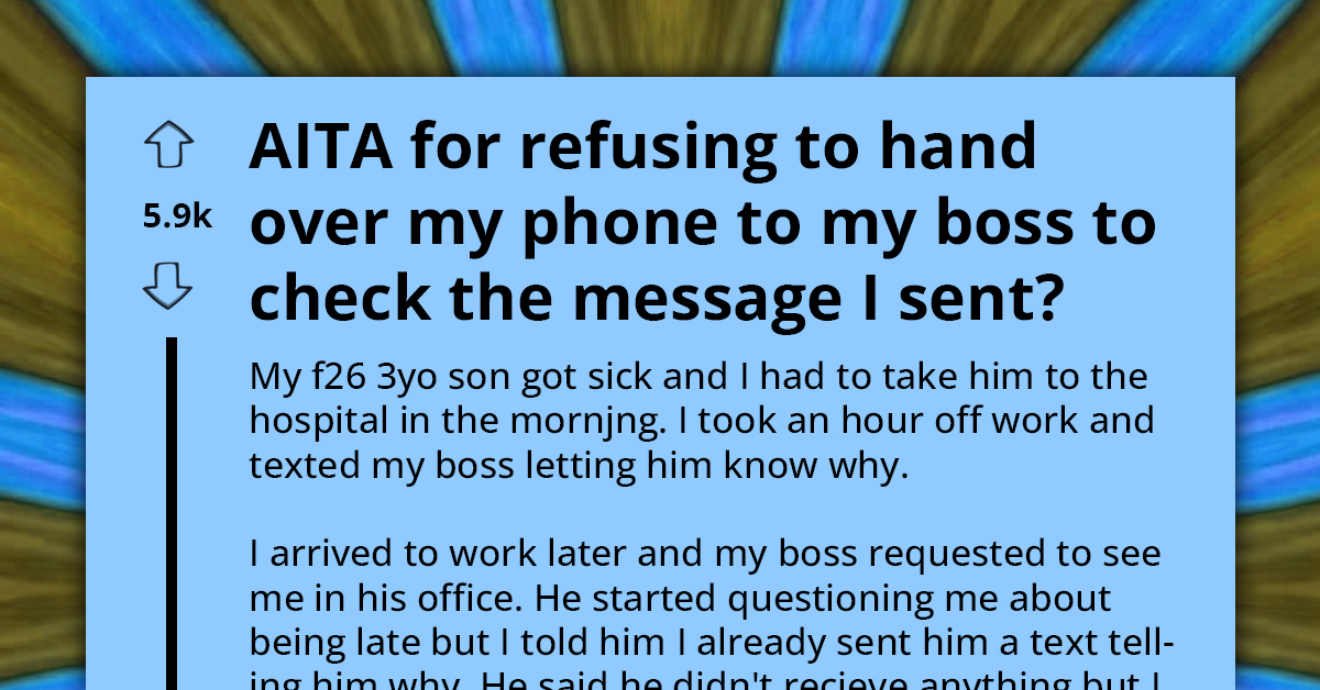 Boss Demands To Inspect Employee's Phone, Claiming He Didn't Receive Her Text About Being Late, She Refuses And Now Expects To Be Fired