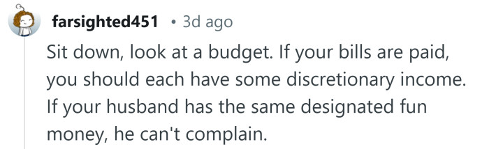As long as your bills are paid, what's the problem?