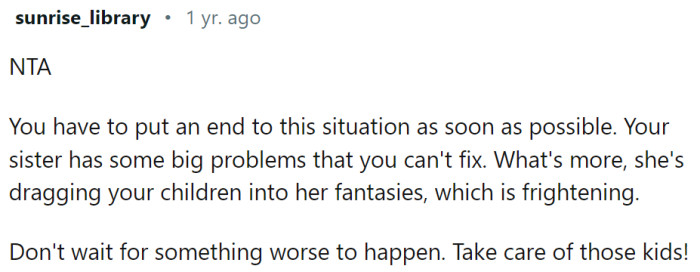 Her sister definitely needs professional help.