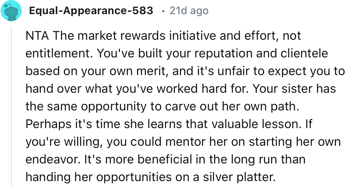 “You've built your reputation and clientele based on your own merit, and it's unfair to expect you to hand over what you've worked hard for.”