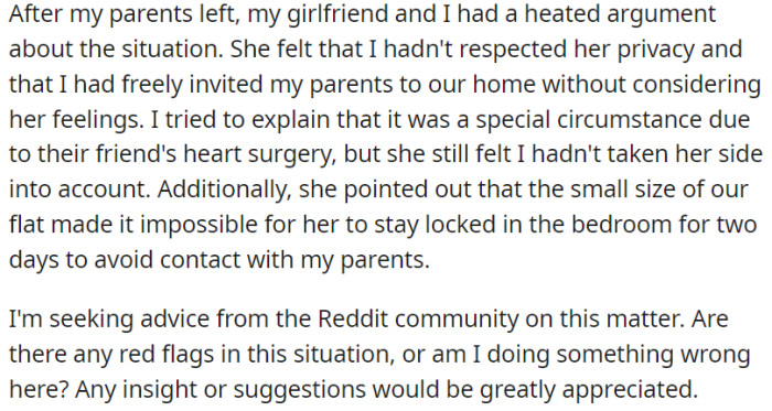 After OP's parents visited, he and his girlfriend had a heated argument because she felt he didn't consider her feelings when inviting them.