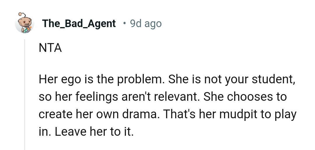 She chose to be dramatic