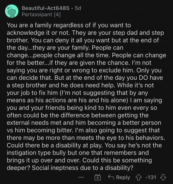 People can change, and OP should give their stepbrother a chance.