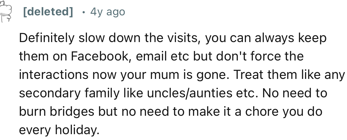 “Treat Them Like Any Secondary Family, Like Uncles/Aunties, etc. No Need to Burn Bridges, but No Need to Make It a Chore You Do Every Holiday.”