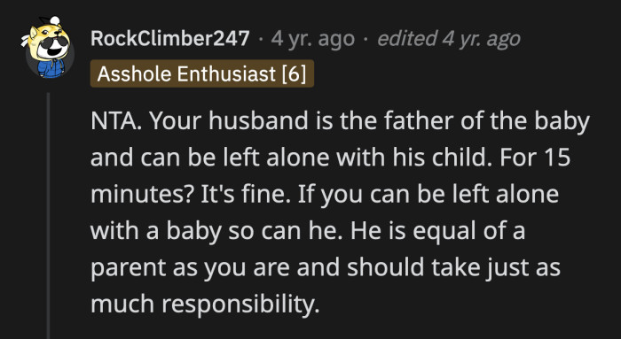 If OP can be left alone with their baby for an hour, her husband can hold down the fort for 15 minutes.