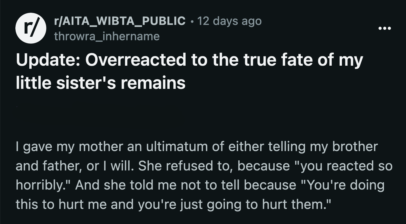 OP shared an update seven days later. They spoke to their mom and gave her an ultimatum: she has to tell their dad and brother the truth, or OP will.
