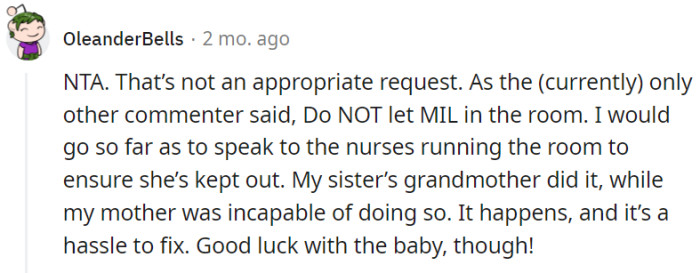 MIL's request is out of line, so make sure to keep her out of the delivery room and even let the nurses know to ensure she stays out!
