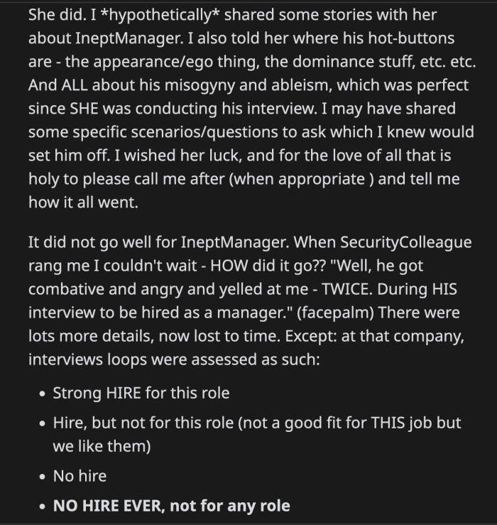 OP said she was legally prohibited from discussing certain matters concerning Inept Manager. She and her colleague talked later on, and OP may have shared some stories about Inept Manager.