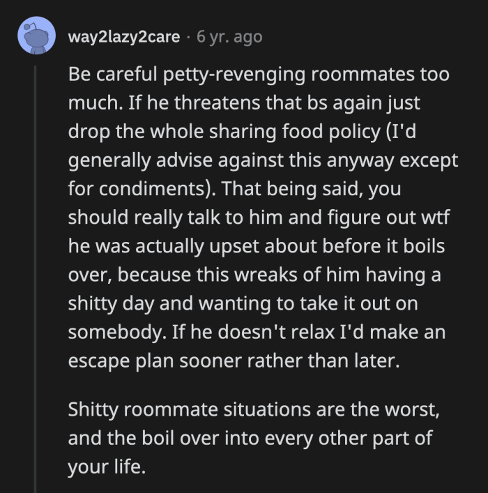 If he tries to pull this again, it would be time to rethink the living situation.