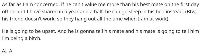She decides she doesn't want to speak to him, even though she knows that it's going to make him mad.