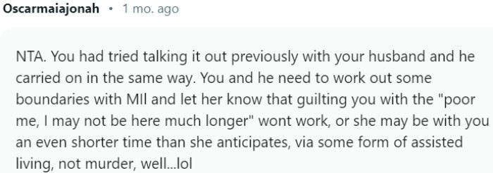 You and he need to work out some boundaries with MIl