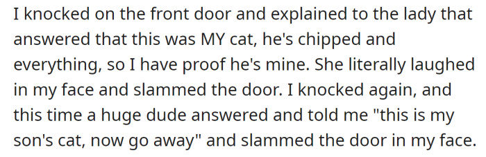 But when they went to take their cat back, the family told them to leave: