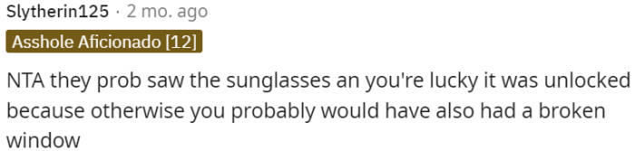 The unlocked car allowed the thieves to easily spot the sunglasses.