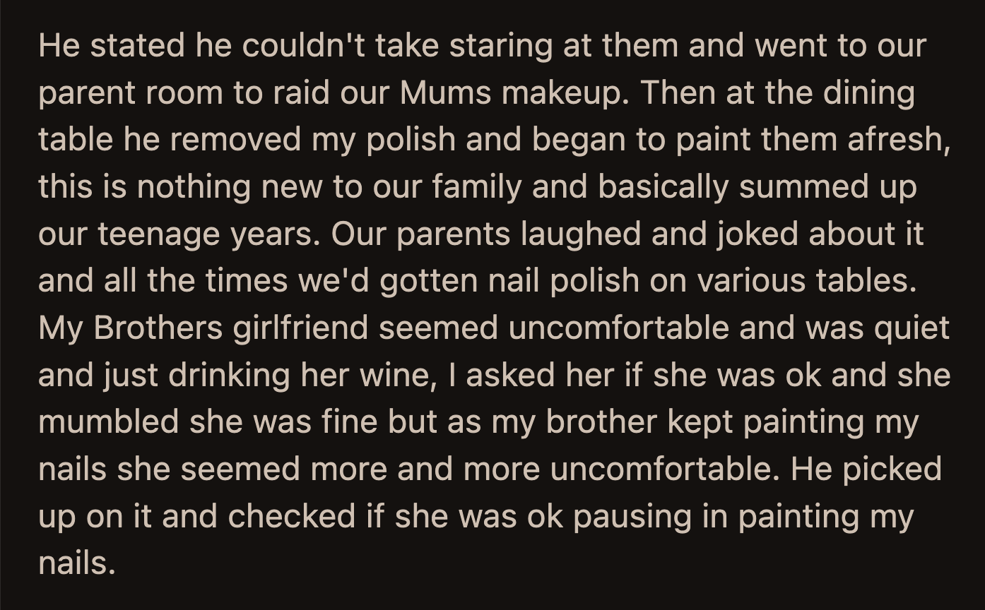 OP got annoyed. She told her brother's GF that she was being ridiculous because there was nothing wrong with painting your sibling's nails.